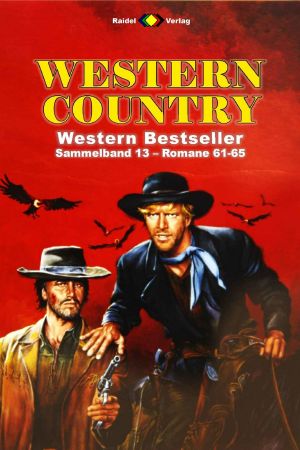 [Western Country Sammelband 13] • Western Country · Romane 061-065